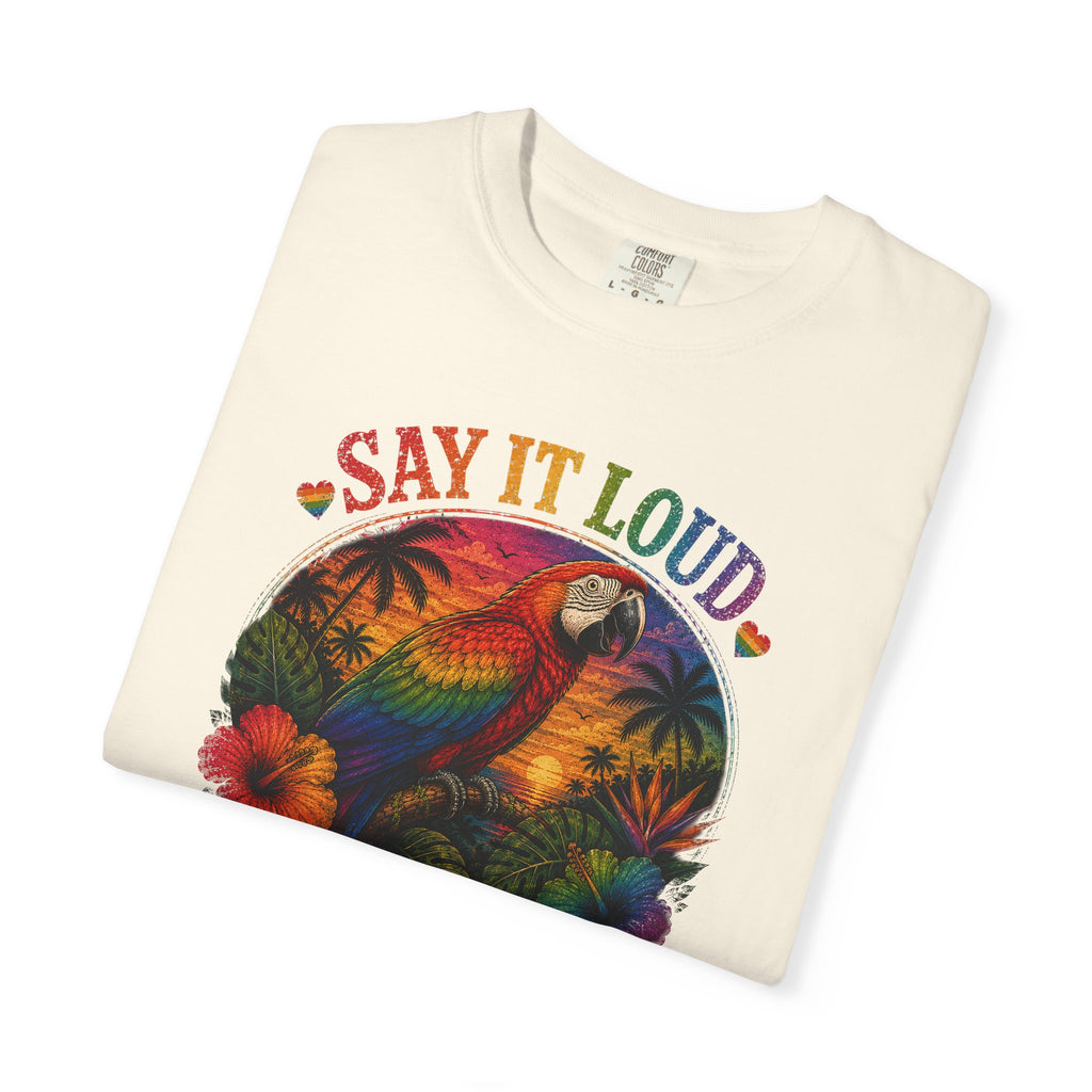 Say It Loud Parrot T-Shirt — Tropical Pride "Love • Pride • Repeat"