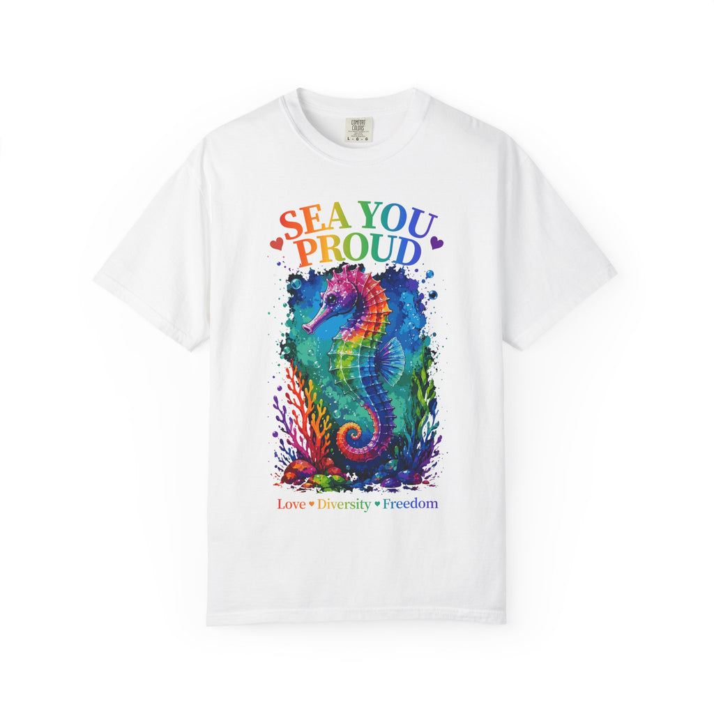 Sea You Proud T-Shirt — Rainbow Seahorse Pride Tee (Love • Diversity • Freedom)